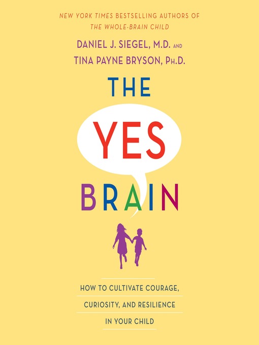 Title details for The Yes Brain by Daniel J. Siegel, MD - Wait list